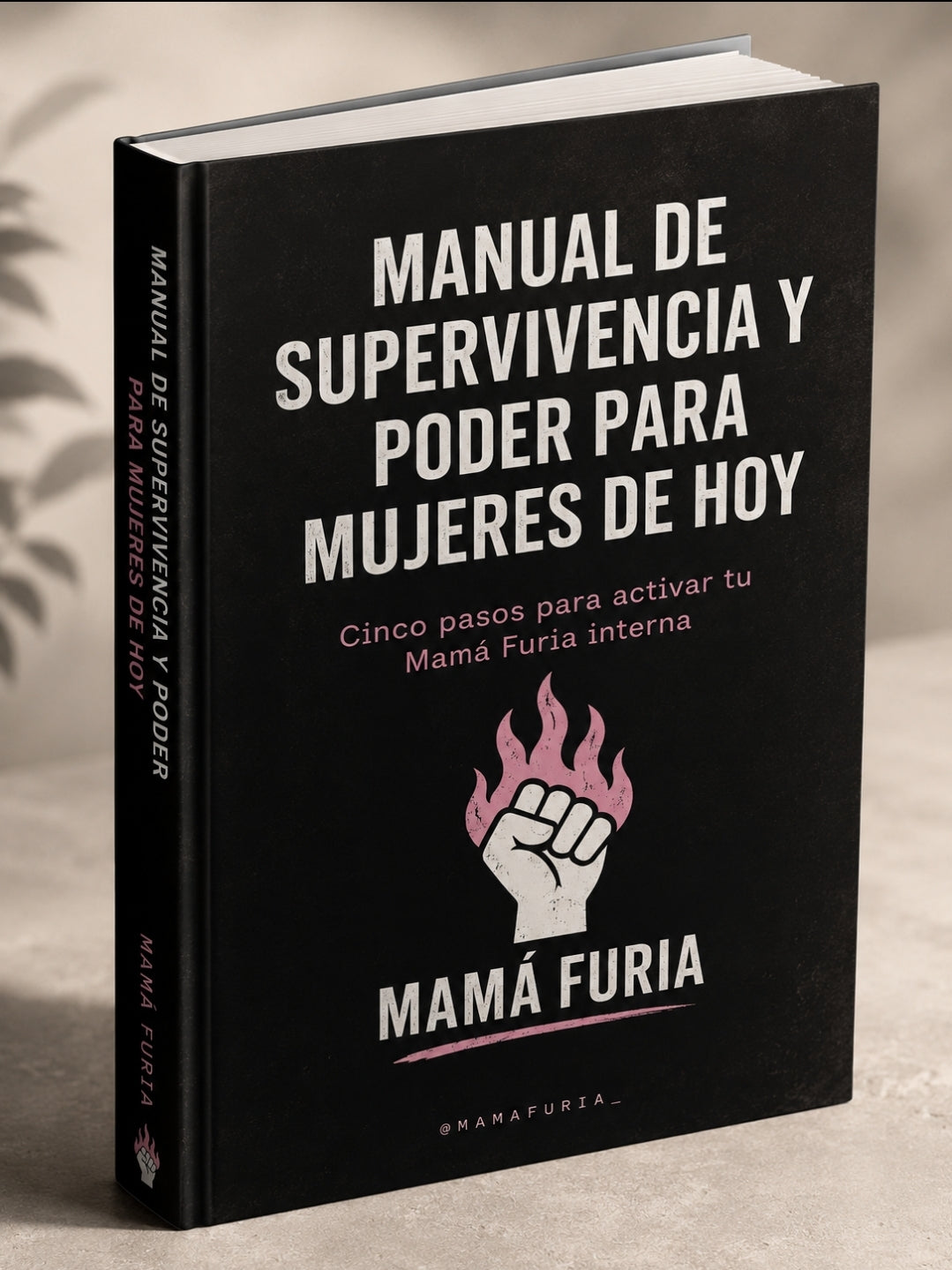 Manual de Supervivencia y Poder para Mujeres de Hoy